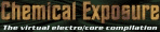 CHEMICAL EXPOSURE - The virtual electro/core compilation